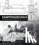 Fröhlich, Michael - Panzerkampfwagen Maus - Der ?berschwere Panzer Porsche Typ 205