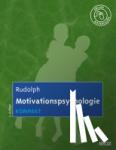 Rudolph, Udo - Motivationspsychologie kompakt - Mit Online-Materialien