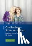 Hampel, Petra, Petermann, Franz - Cool bleiben - Stress vermeiden - Das Anti-Stress-Training für Kinder. Mit Arbeitsmaterial