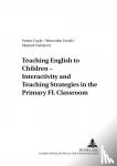Coyle, Yvette, Verdu, Mercedes, Valcarcel, Marisol - Teaching English to Children - Interactivity and Teaching Strategies in the Primary FL Classroom - Interactivity And Teaching Strategies In The Primary Fl Classroom