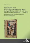 Conrad, Heiko - Geschichte und Wundergeschichten im Werk des Kirakos Ganjakec'i (13. Jh.) - Armenien zwischen Chasaren und Arabern, Franken und Mongolen