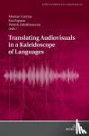 Eva Espasa, Patrick Zabalbeascoa, Montse Corrius - Translating Audiovisuals in a Kaleidoscope of Languages