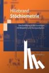 Hillebrand, Uwe - Stöchiometrie - Eine Einführung in die Grundlagen mit Beispielen und Übungsaufgaben