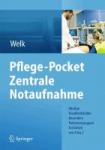 Welk, Ina - Pflege-Pocket Zentrale Notaufnahme - Haufige Krankheitsbilder - Besondere Patientengruppen - Techniken von A bis Z