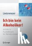 Lindenmeyer, Johannes - Ich bin kein Alkoholiker! - Ambulante Psychotherapie bei Alkoholproblemen - Mit Online-Material