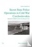 Jandeckova, Vaclava - Secret State Police Operations in Cold War Czechoslovakia