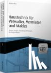  - Haustechnik für Verwalter, Vermieter und Makler - Technik, Kosten, Handlungsanleitungen