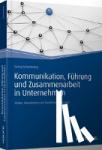 Schwinning, Georg - Kommunikation, Führung und Zusammenarbeit in Unternehmen - Wahre Situationen und handfeste Lösungen