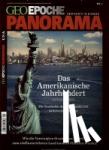  - GEO Epoche PANORAMA Amerikanische Jahrhundert - Die Geschichte der Supermacht USA in historischen Fotos