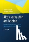 Stempfle, Lothar, Zartmann, Ricarda - Aktiv verkaufen am Telefon - Interessenten gewinnen, Kunden uberzeugen, Abschlusse erzielen