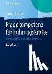 Patrzek, Andreas - Fragekompetenz für Führungskräfte - Handbuch für wirksame Gespräche