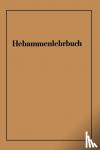 von Massenbach, Wichard, Schafer, Karl-Heinz, Zimmermann, Walter - Hebammenlehrbuch - Auf Grund der funften Auflage des Preussischen Hebammenlehrbuches