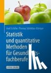 Axel Schafer, Thomas Schottker-Koniger - Statistik und quantitative Methoden fur Gesundheitsfachberufe