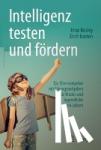 Bosley, Irina, Kasten, Erich - Intelligenz testen und fordern - Ein Elternratgeber mit Ubungsaufgaben fur Kinder und Jugendliche ab 6 Jahren