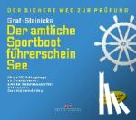 Graf, Kurt, Steinicke, Dietrich - Der amtliche Sportbootführerschein See - Mit den 300 Prüfungsfragen und Auswahlantworten sowie den Seekartenausschnitten mit Lösungen + Seenotsignalmittelprüfung