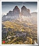 Bogner, Stefan, Baedeker, Jan Karl - Mountain Roads - Aerial Photography. Traumstrassen der Welt / Dreamroads of the world