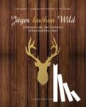 Lensing, Lisa, Lensing, Paul, Gasteiger-Rabenstein, Joseph - Jäger kochen Wild