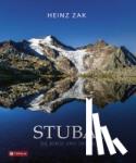 Zak, Heinz - Stubai. Die Berge und das Tal
