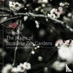 Kierok, Thomas - The Magic of Japanese Zen Gardens - A meditative journey