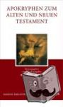  - Apokryphen zum Alten und Neuen Testament