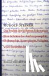 Steiner, Rudolf - Die Stufen der höheren Erkenntnis - Kosmologie, Religion und Philosophie. Vom Seelenleben. Schriften und Aufsätze 1905, 1912/23