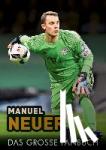Krammer, Ludwig - Manuel Neuer - Das große Fanbuch