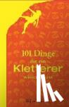 Albert, Peter - 101 Dinge, die ein Kletterer wissen muss