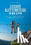 Hüsler, Eugen E. - Leichte Klettersteige in den Alpen - Der ideale Begleiter für Einsteiger mit den schönsten 227 Touren