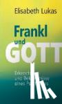 Lukas, Elisabeth - Frankl und Gott