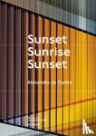 Blackmore, Lisa, Darley, Gillian, Watson, Rebecca - Alexandre da Cunha. Sunset, Sunrise, Sunset - Sunset, Sunrise, Sunset