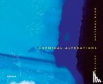 Caffall, Eiren, Feinstein, Jon - Doug Fogelson 2012-2022 - Chemical Alterations