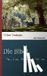 Neuhaus, Volker - Die Bibel - Entstehung - Bedeutung- Wirkung