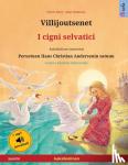 Renz, Ulrich - Villijoutsenet - I cigni selvatici (suomi - italia) - Kaksikielinen lastenkirja perustuen Hans Christian Andersenin satuun, mukana aanikirja ladattavaksi