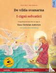 Renz, Ulrich - De vilda svanarna - I cigni selvatici (svenska - italienska) - Tvasprakig barnbok efter en saga av Hans Christian Andersen, med ljudbok som nedladdning