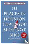 DuTerroil, Dana, Fincham, Joni - 111 Places in Houston That You Must Not Miss