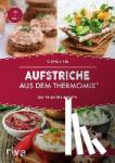 Till, Charly - Aufstriche aus dem Thermomix® - Die 75 besten Rezepte