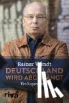 Wendt, Rainer - Deutschland wird abgehängt - Ein Lagebericht