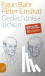 Ensikat, Peter, Bahr, Egon - Gedächtnislücken - Zwei Deutsche erinnern sich
