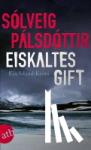 Pálsdóttir, Sólveig - Eiskaltes Gift - Ein Island-Krimi