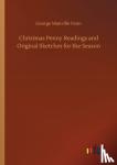 Fenn, George Manville - Christmas Penny Readings and Original Sketches for the Season
