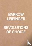  - Barkow Leibinger - Revolutions of Choice