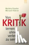 Kessler, Martina, Hübner, Michael - Von Kritik lernen ohne verletzt zu sein