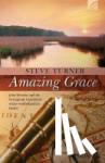 Turner, Steve - Amazing Grace - John Newton und die bewegende Geschichte seines weltbekannten Liedes
