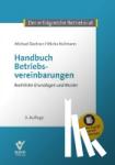 Bachner, Michael, Heilmann, Micha - Handbuch Betriebsvereinbarungen - Rechtliche Grundlagen und Vorlagen - mit online-Zugriff auf alle Mustertexte