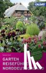 Clark, Ronald - GartenReiseführer Norddeutschland - 300 Gärten und Parks zum Entdecken