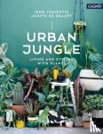 Josifovic, Igor, De Graaff, Judith - Urban Jungle: Living and Styling with Plants