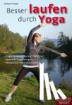 Hüster, Kirsten - Besser laufen durch Yoga - Tipps für Warm up und Cool down, spezielle Yogaübungen, komplette Trainingseinheiten