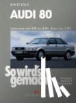 Etzold, Rüdiger - So wird's gemacht. Audi 80 - Limousine von 9/91 bis 8/94, Avant bis 12/95. Audi 80 / Quattro. Audi 80 Avant / Quattro. Audi Coupé / Audi Cabrio