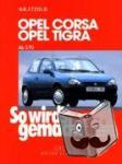 Etzold, Hans-Rüdiger - Opel Corsa B / Opel Tigra - von 3/93 bis 08/00. Benziner: 1,0 l/40 kW (55 PS) 5/97 - 8/00 bis 1,6 l/80 kW (109 PS) 9/93 - 8/94. Diesel: 1,5 l/37 kW (50 PS ) 3/93 - 8/96 bis 1,7 l/44 kW (60 PS) 9/93 - 8/00. Pflegen - warten - reparieren