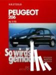 Etzold, Hans-Rüdiger - So wird's gemacht. Peugeot 206 ab 10/98 - Pflegen, warten, reparieren